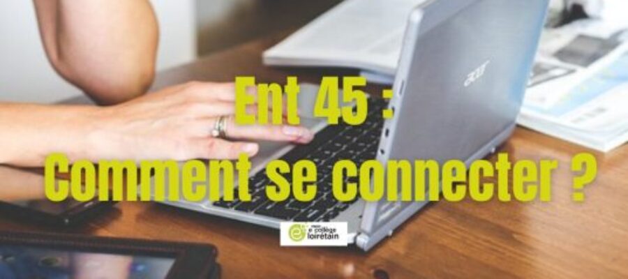 ent 45 comment se connecter